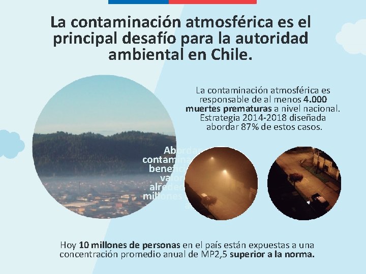 La contaminación atmosférica es el principal desafío para la autoridad ambiental en Chile. La