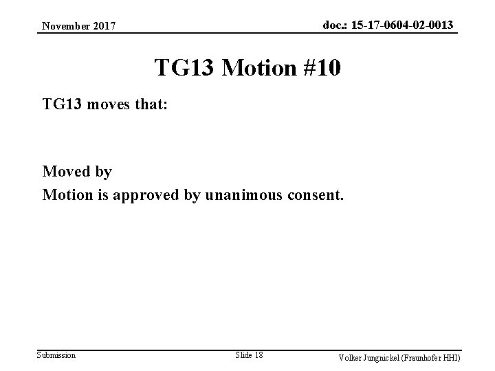 doc. : 15 -17 -0604 -02 -0013 November 2017 TG 13 Motion #10 TG