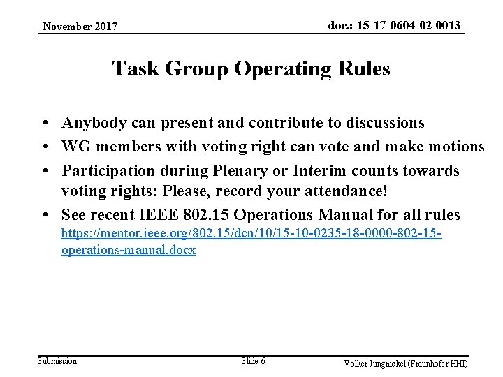 doc. : 15 -17 -0604 -02 -0013 November 2017 Task Group Operating Rules •