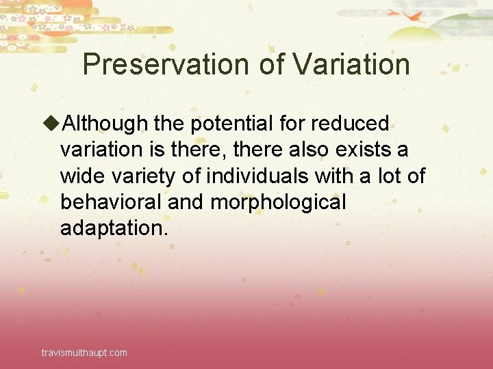 Preservation of Variation u. Although the potential for reduced variation is there, there also