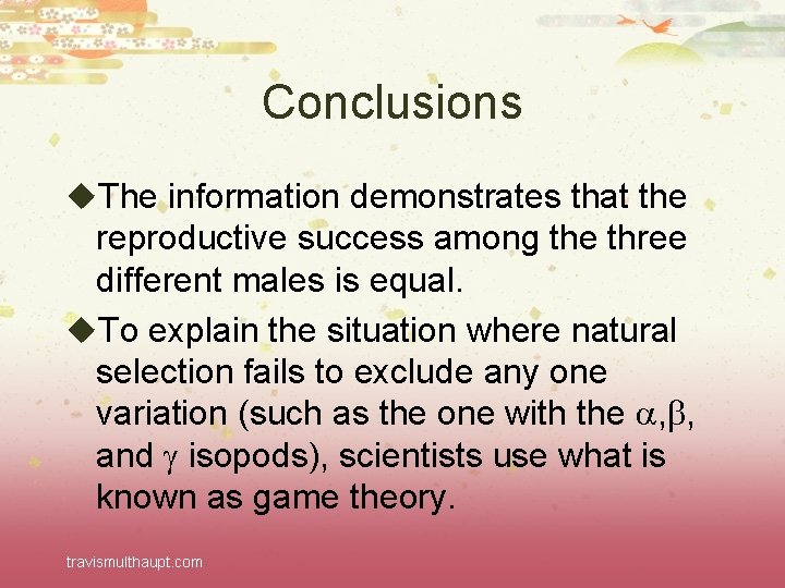 Conclusions u. The information demonstrates that the reproductive success among the three different males