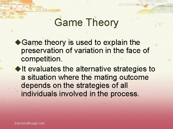 Game Theory u. Game theory is used to explain the preservation of variation in