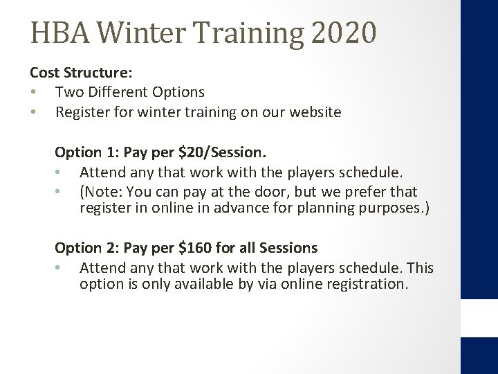 HBA Winter Training 2020 Cost Structure: • Two Different Options • Register for winter