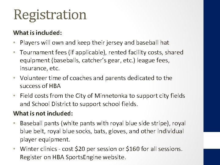 Registration What is included: • Players will own and keep their jersey and baseball