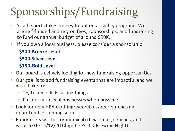 Sponsorships/Fundraising • Youth sports takes money to put on a quality program. We are