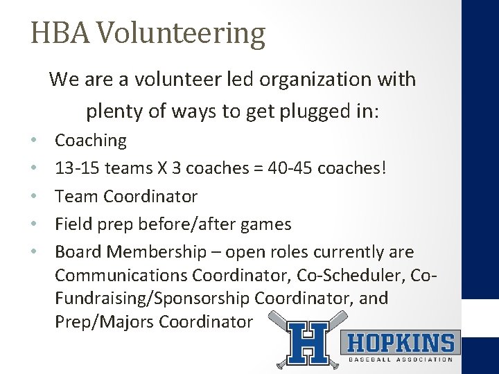 HBA Volunteering We are a volunteer led organization with plenty of ways to get