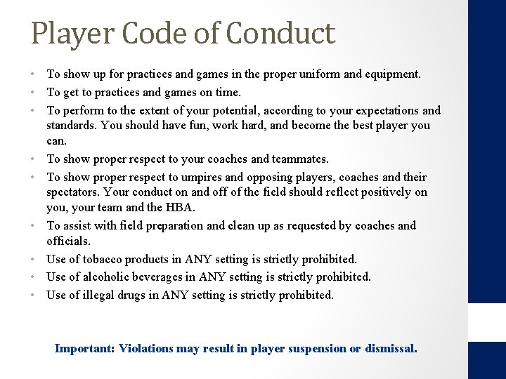 Player Code of Conduct • To show up for practices and games in the