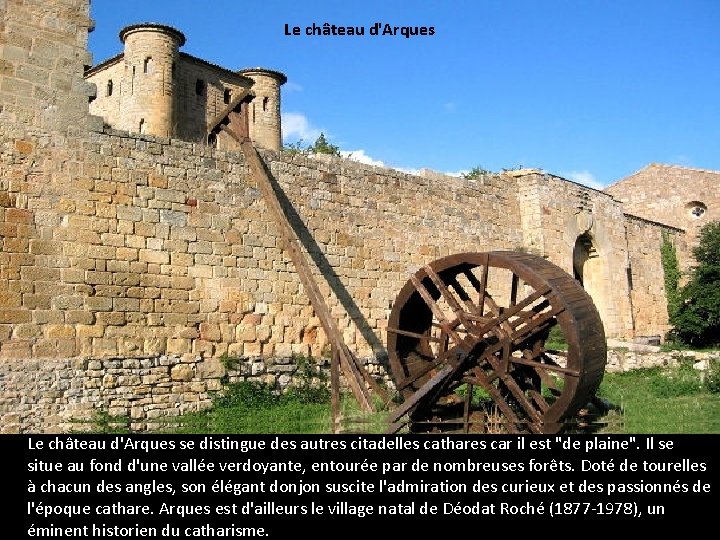 Le château d'Arques se distingue des autres citadelles cathares car il est "de plaine".