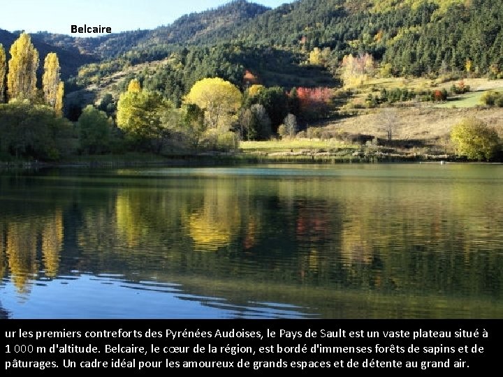 Belcaire ur les premiers contreforts des Pyrénées Audoises, le Pays de Sault est un