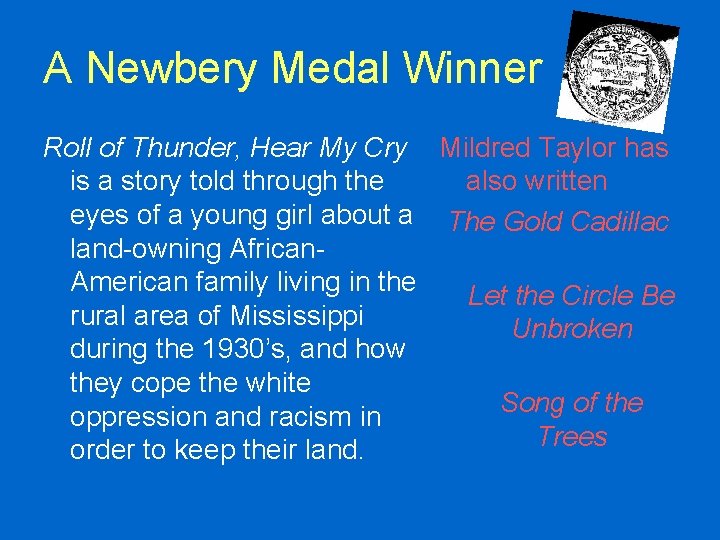 A Newbery Medal Winner Roll of Thunder, Hear My Cry Mildred Taylor has is