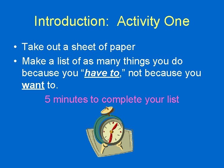 Introduction: Activity One • Take out a sheet of paper • Make a list