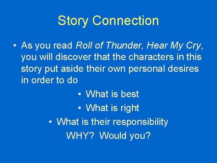 Story Connection • As you read Roll of Thunder, Hear My Cry, you will