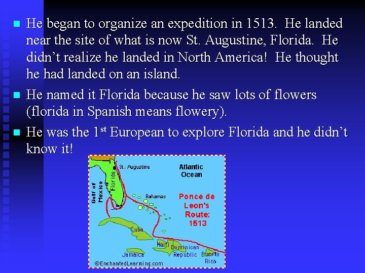 n n n He began to organize an expedition in 1513. He landed near