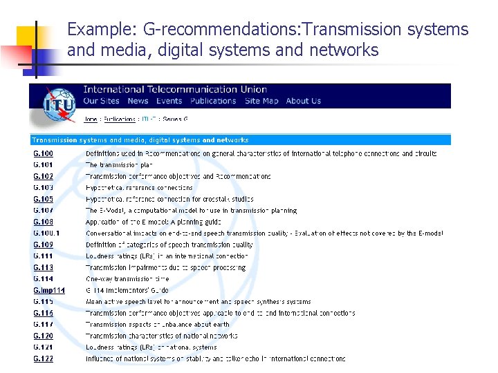 Example: G-recommendations: Transmission systems and media, digital systems and networks 