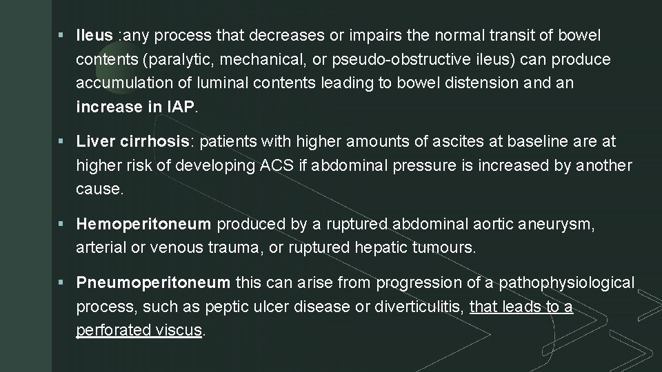 § Ileus : any process that decreases or impairs the normal transit of bowel