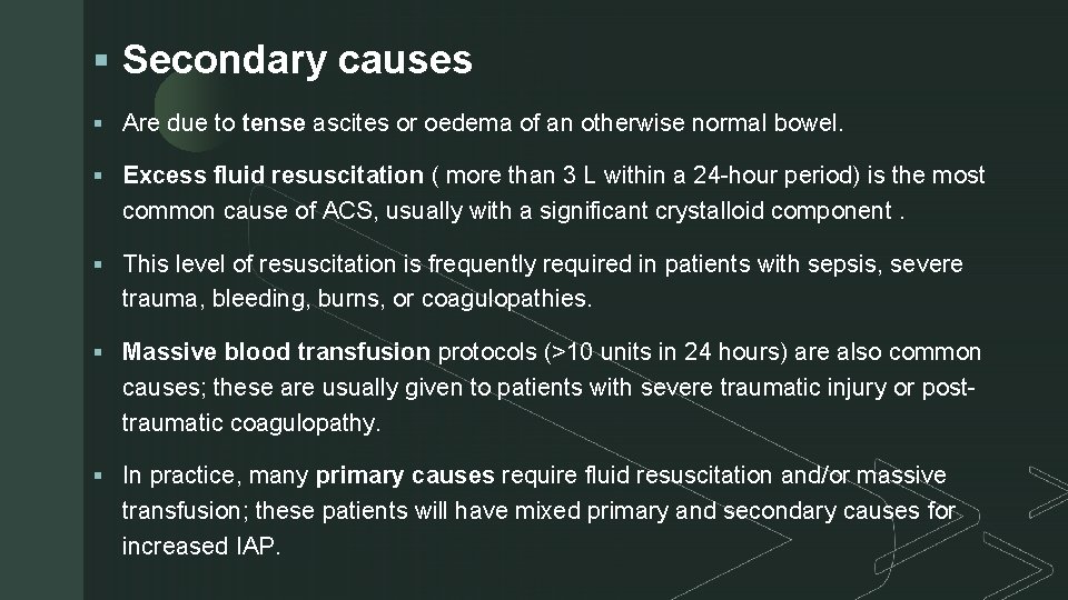 § Secondary causes z § Are due to tense ascites or oedema of an