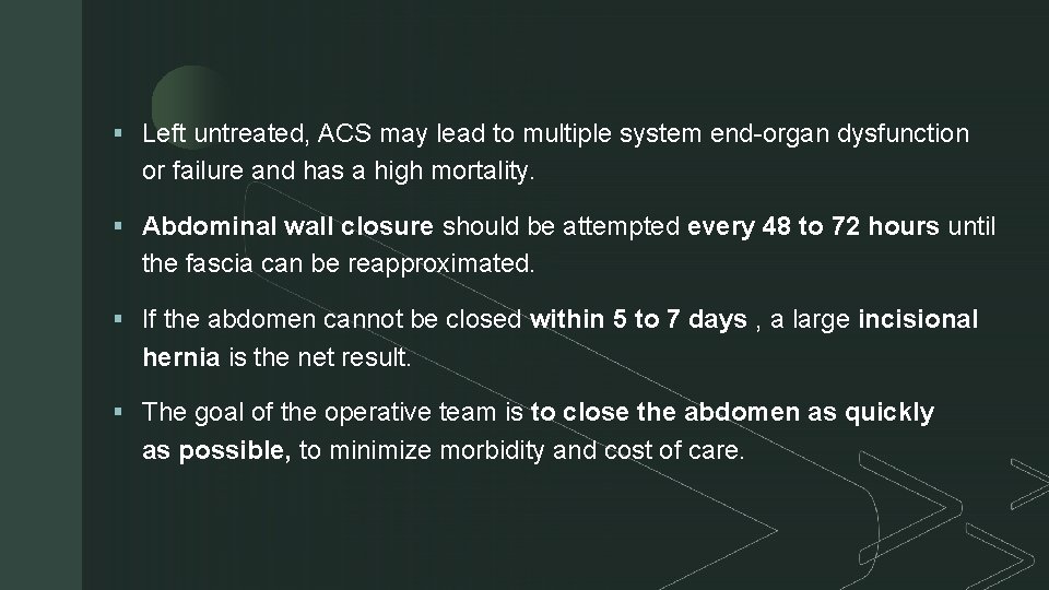 z § Left untreated, ACS may lead to multiple system end-organ dysfunction or failure