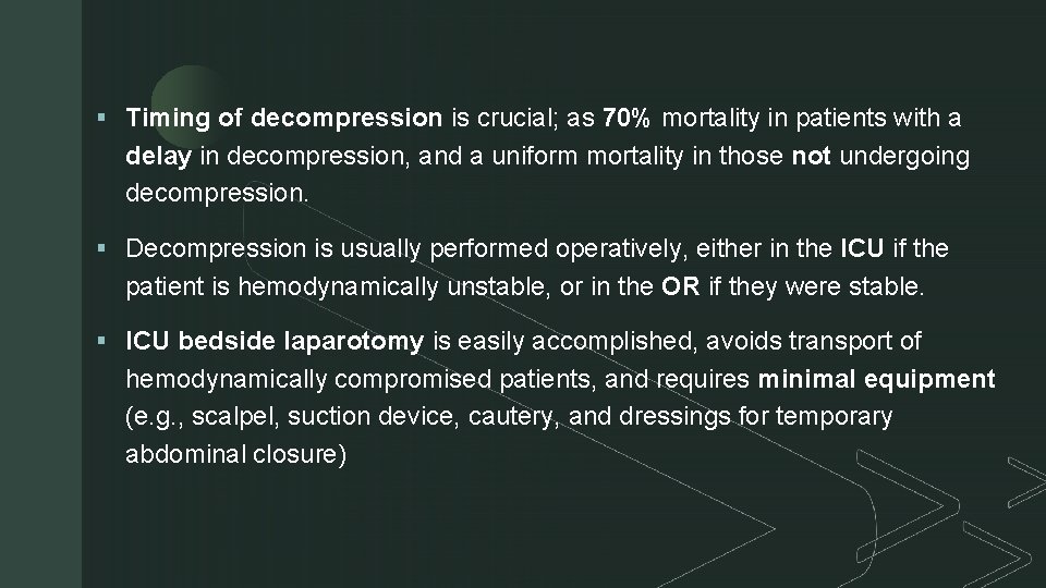 z § Timing of decompression is crucial; as 70% mortality in patients with a