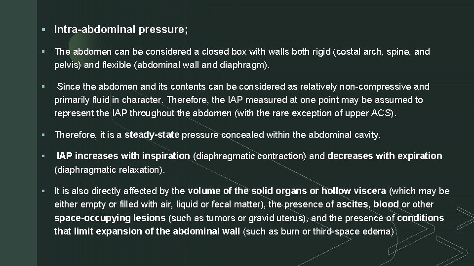 § Intra-abdominal pressure; z § The abdomen can be considered a closed box with