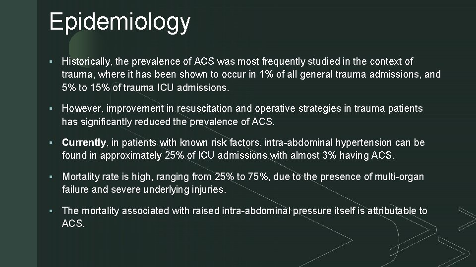 Epidemiology z § Historically, the prevalence of ACS was most frequently studied in the