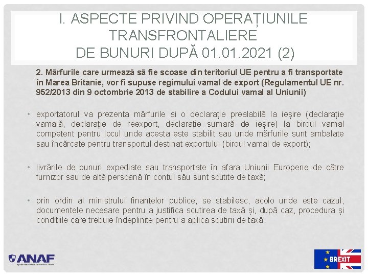 I. ASPECTE PRIVIND OPERAȚIUNILE TRANSFRONTALIERE DE BUNURI DUPĂ 01. 2021 (2) 2. Mărfurile care