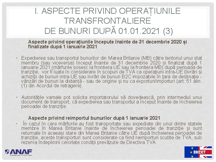 I. ASPECTE PRIVIND OPERAȚIUNILE TRANSFRONTALIERE DE BUNURI DUPĂ 01. 2021 (3) Aspecte privind operațiunile