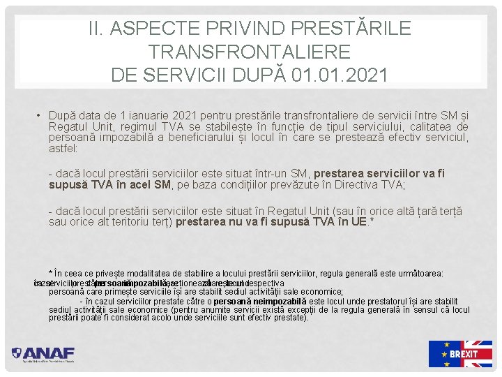 II. ASPECTE PRIVIND PRESTĂRILE TRANSFRONTALIERE DE SERVICII DUPĂ 01. 2021 • După data de