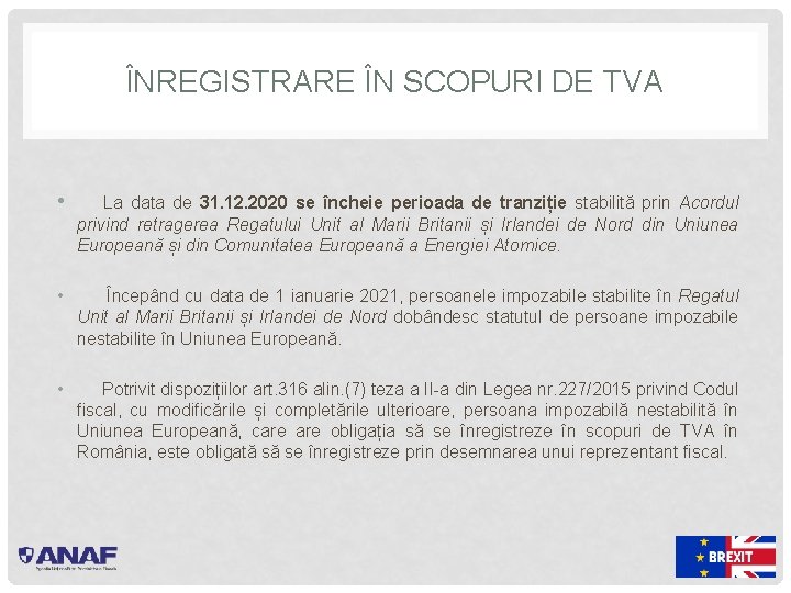 ÎNREGISTRARE ÎN SCOPURI DE TVA • La data de 31. 12. 2020 se încheie