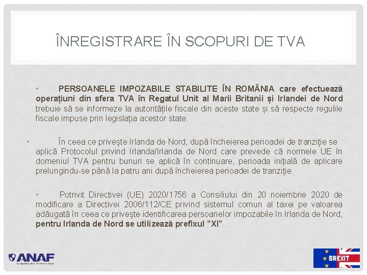 ÎNREGISTRARE ÎN SCOPURI DE TVA • PERSOANELE IMPOZABILE STABILITE ÎN ROM NIA care efectuează