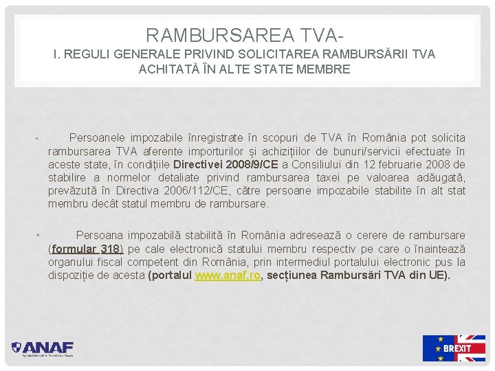 RAMBURSAREA TVAI. REGULI GENERALE PRIVIND SOLICITAREA RAMBURSĂRII TVA ACHITATĂ ÎN ALTE STATE MEMBRE •
