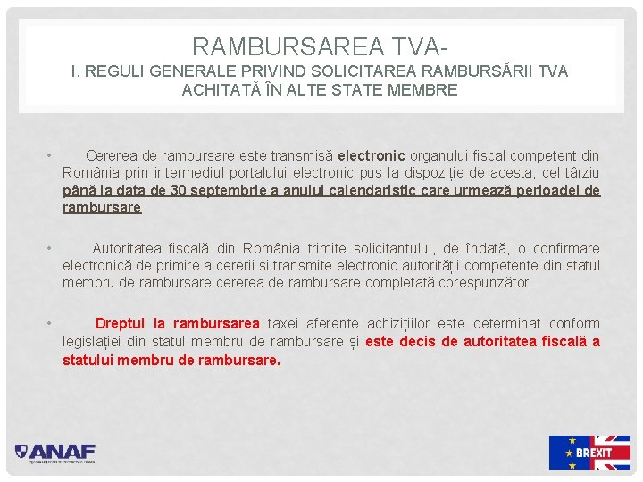 RAMBURSAREA TVAI. REGULI GENERALE PRIVIND SOLICITAREA RAMBURSĂRII TVA ACHITATĂ ÎN ALTE STATE MEMBRE •