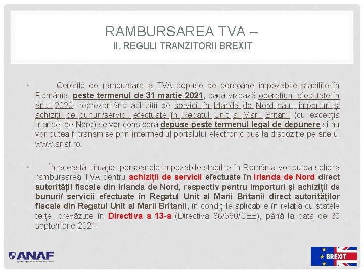 RAMBURSAREA TVA – II. REGULI TRANZITORII BREXIT • Cererile de rambursare a TVA depuse