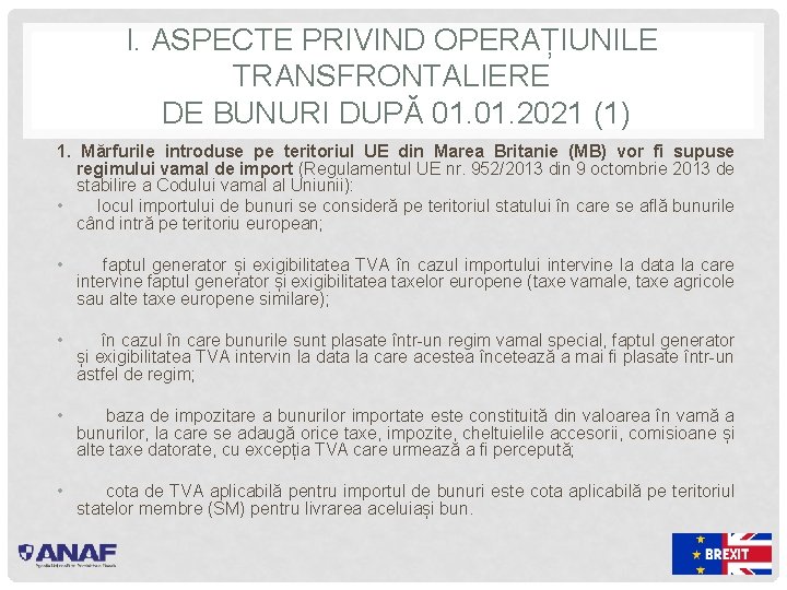 I. ASPECTE PRIVIND OPERAȚIUNILE TRANSFRONTALIERE DE BUNURI DUPĂ 01. 2021 (1) 1. Mărfurile introduse