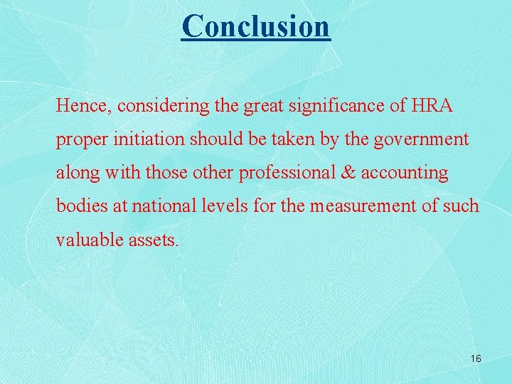 Conclusion Hence, considering the great significance of HRA proper initiation should be taken by