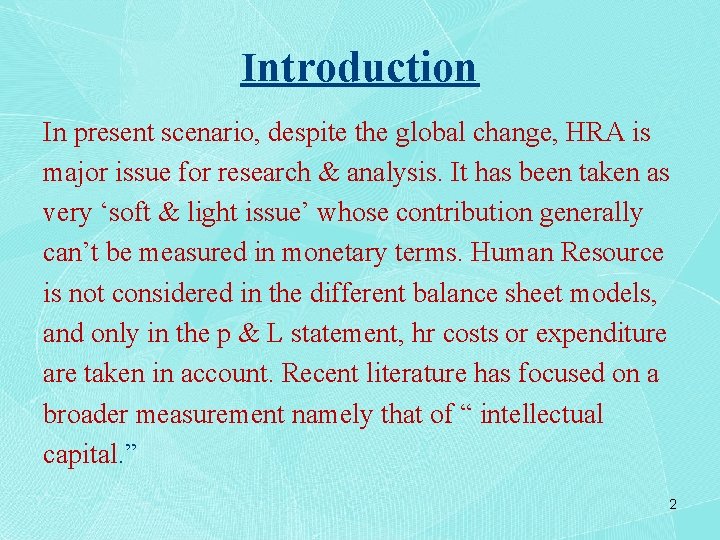 Introduction In present scenario, despite the global change, HRA is major issue for research