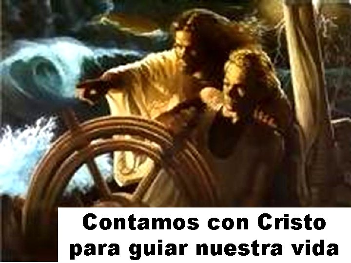 Contamos con Cristo para guiar nuestra vida 