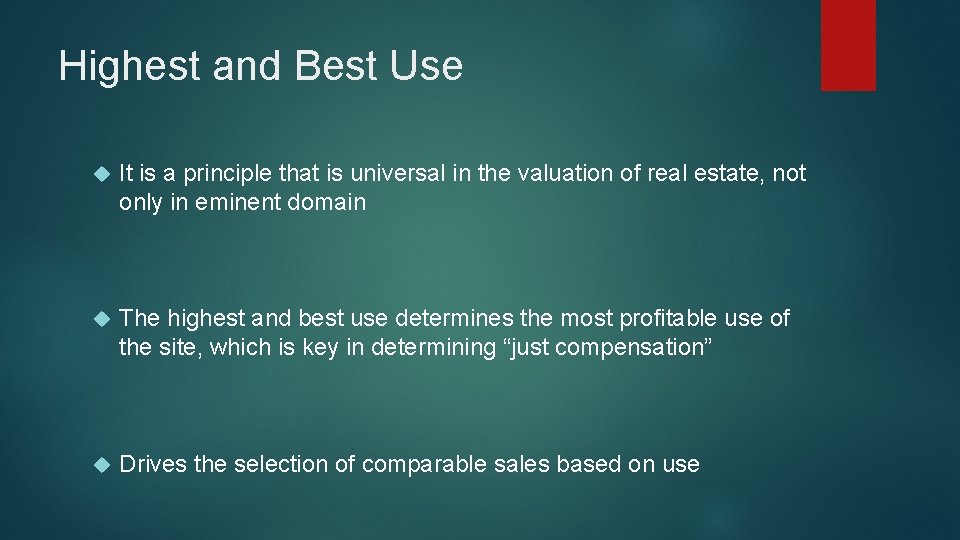 Highest and Best Use It is a principle that is universal in the valuation