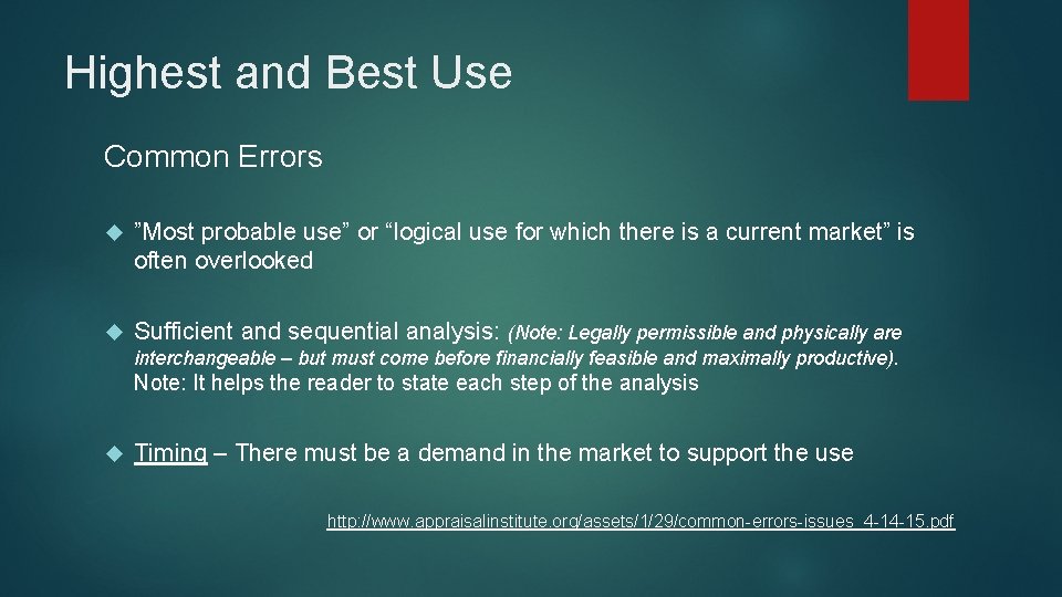 Highest and Best Use Common Errors ”Most probable use” or “logical use for which