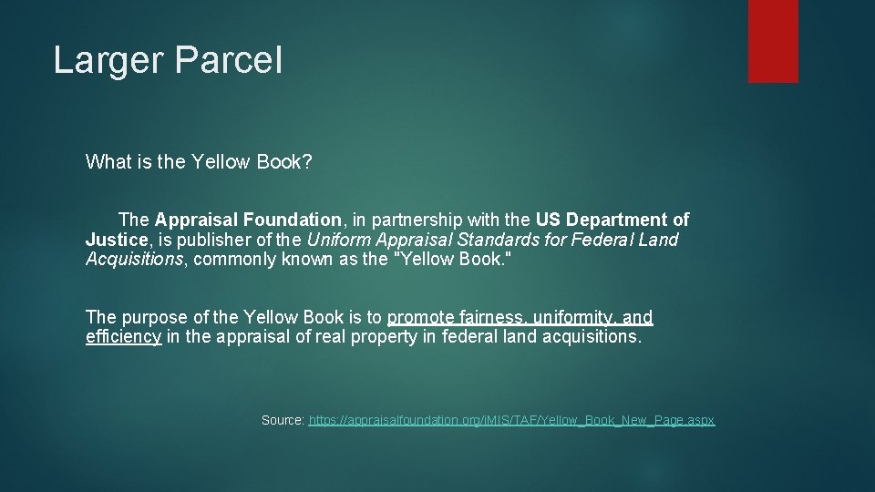 Larger Parcel What is the Yellow Book? The Appraisal Foundation, in partnership with the