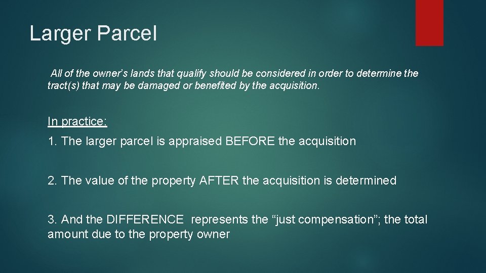 Larger Parcel All of the owner’s lands that qualify should be considered in order
