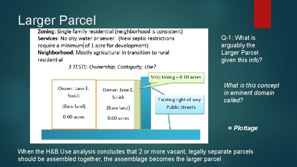 Larger Parcel Q-1: What is arguably the Larger Parcel given this info? What is
