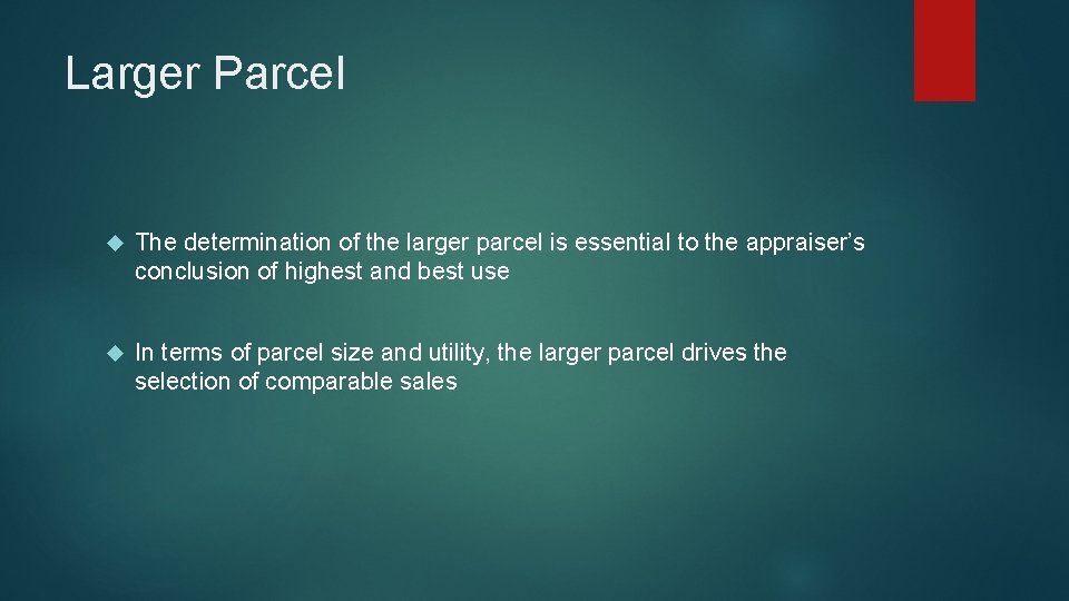 Larger Parcel The determination of the larger parcel is essential to the appraiser’s conclusion