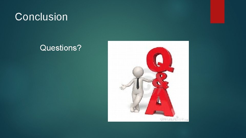 Conclusion Questions? 