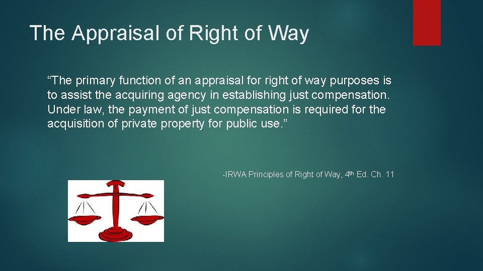 The Appraisal of Right of Way “The primary function of an appraisal for right