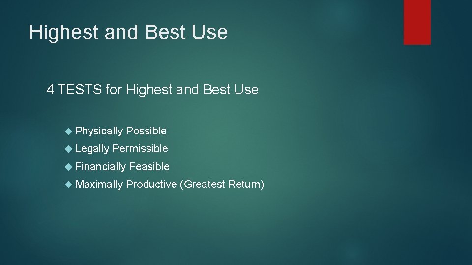 Highest and Best Use 4 TESTS for Highest and Best Use Physically Legally Possible