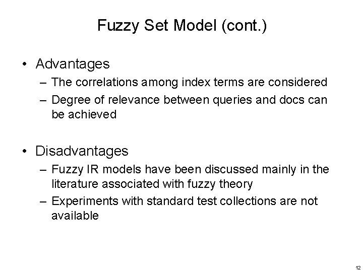 Fuzzy Set Model (cont. ) • Advantages – The correlations among index terms are