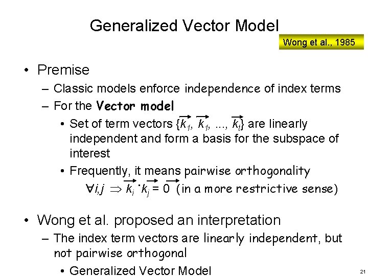 Generalized Vector Model Wong et al. , 1985 • Premise – Classic models enforce