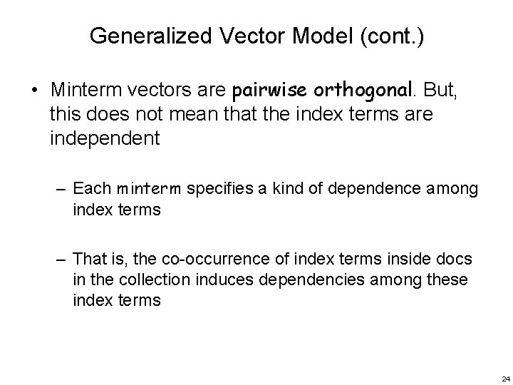 Generalized Vector Model (cont. ) • Minterm vectors are pairwise orthogonal. But, this does