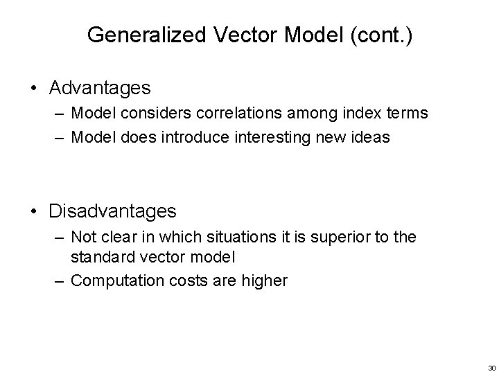 Generalized Vector Model (cont. ) • Advantages – Model considers correlations among index terms