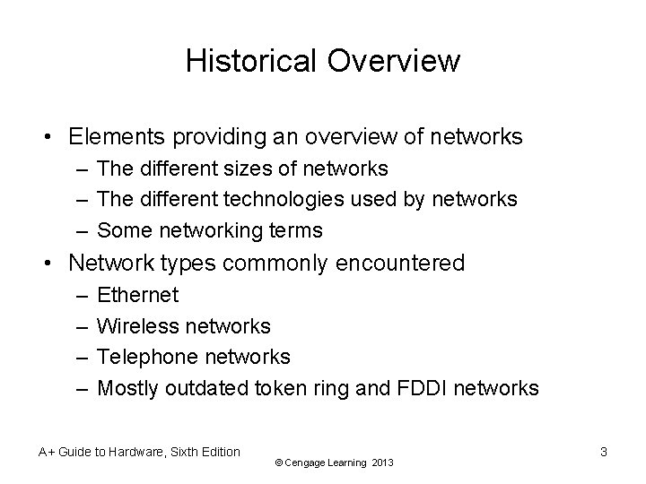 Historical Overview • Elements providing an overview of networks – The different sizes of
